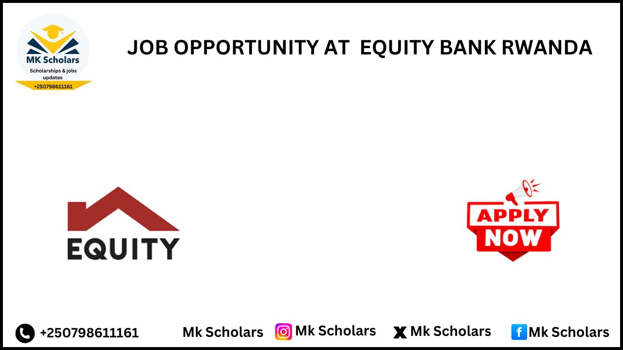 JOB OPPORTUNITY AT  EQUITY BANK RWANDA
